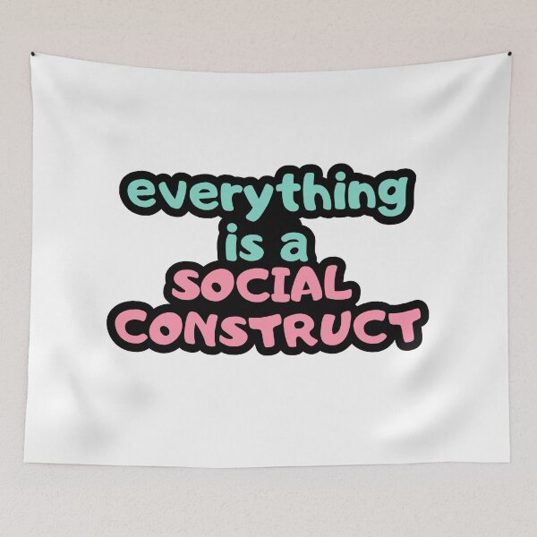 Item preview, everything is a social construct - Psychology Design designed and sold by Psychologist's Inventory.