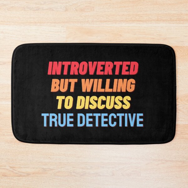 Item preview, Introverted, but willing to discuss TRUE DETECTIVE designed and sold by nipsday.