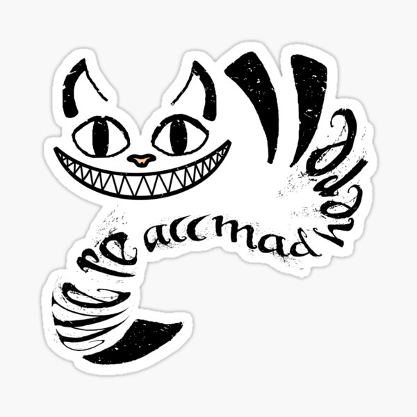 Cheshire Cat - We're all mad here Sticker