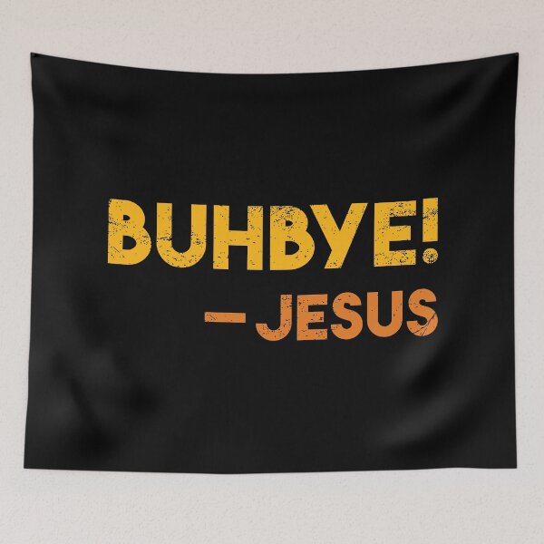 Item preview, Buhbye! Historically Accurate Jesus Easter Quote designed and sold by WPahat.