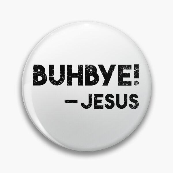 Item preview, Buhbye! Historically Accurate Jesus Easter Quote designed and sold by WPahat.