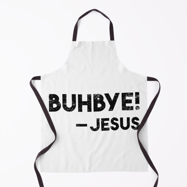 Item preview, Buhbye! Historically Accurate Jesus Easter Quote designed and sold by WPahat.