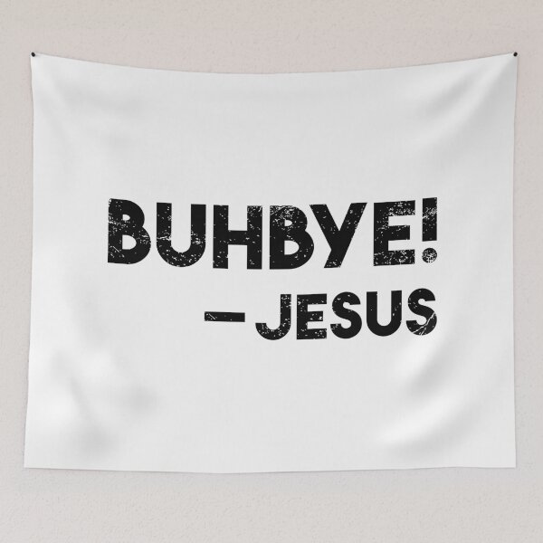 Item preview, Buhbye! Historically Accurate Jesus Easter Quote designed and sold by WPahat.