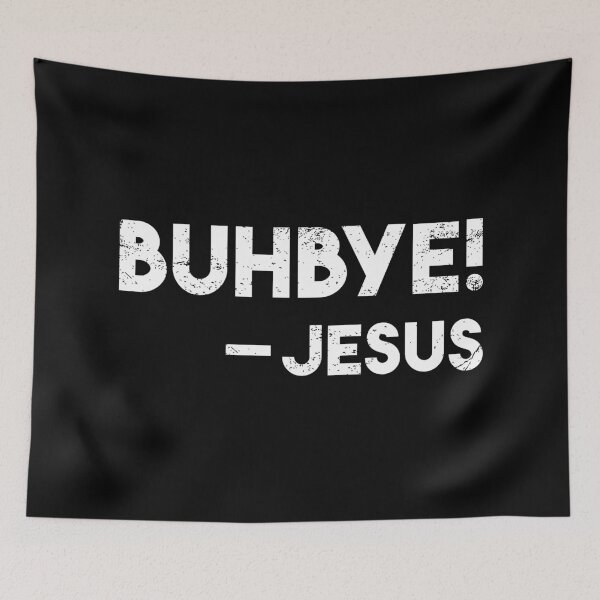 Item preview, Buhbye! Historically Accurate Jesus Easter Quote designed and sold by WPahat.