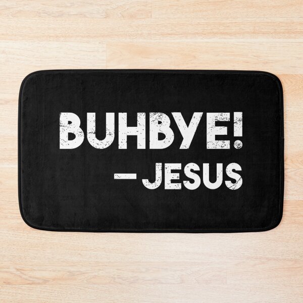 Item preview, Buhbye! Historically Accurate Jesus Easter Quote designed and sold by WPahat.