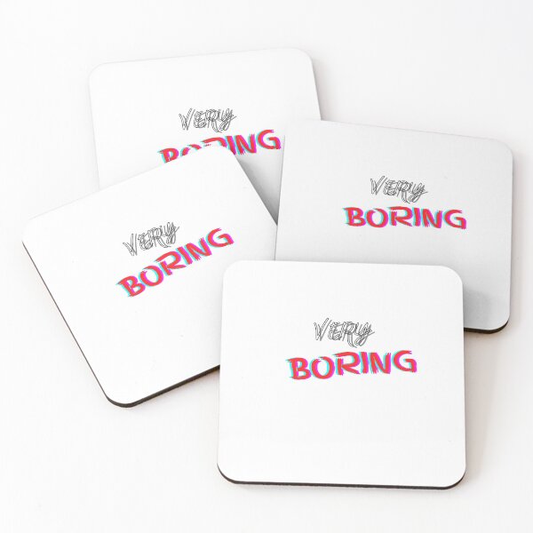 Item preview, very boring very boring  designed and sold by Burmesevipes.