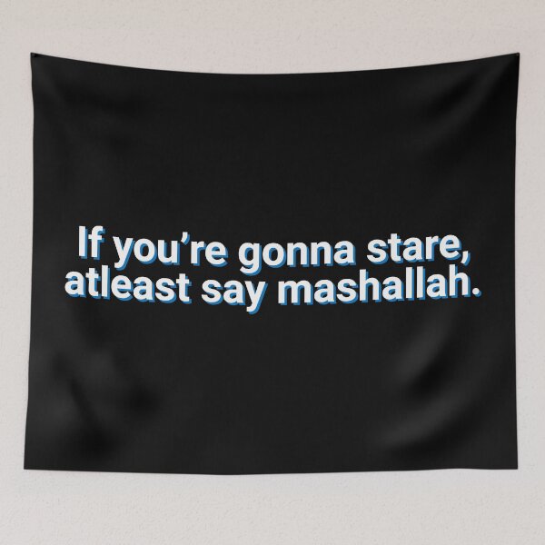 Item preview, If You're Gonna Stare At least Say Mashallah designed and sold by Sour Soul.