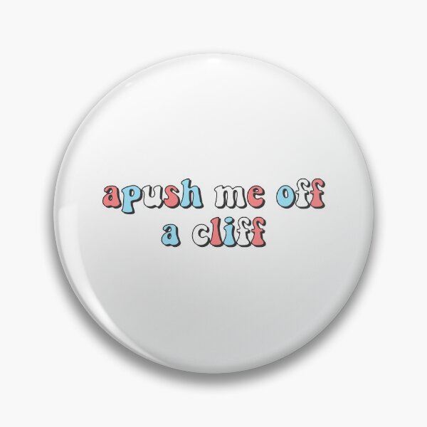 Item preview, apush me off a cliff designed and sold by Old-Cat-Lady.