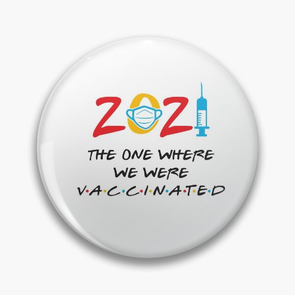 Item preview, Vaccinated, 2021 the one where we were vaccinated designed and sold by NewDayDesigns.