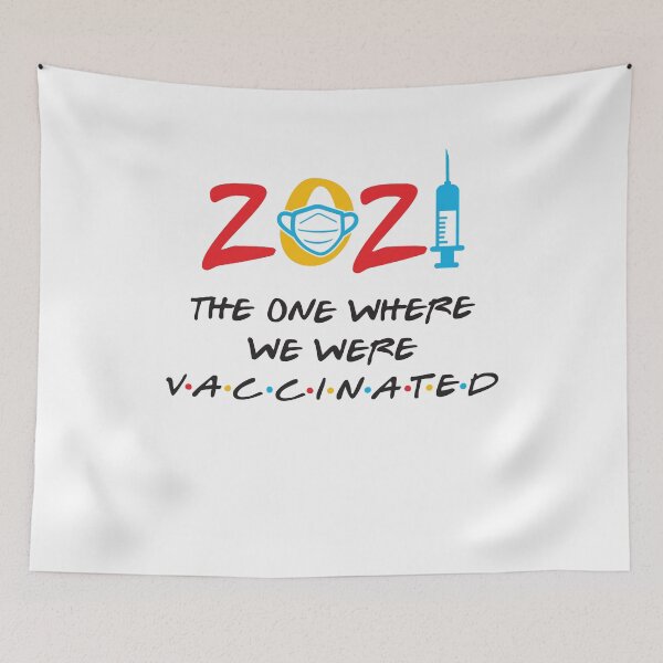 Item preview, Vaccinated, 2021 the one where we were vaccinated designed and sold by NewDayDesigns.