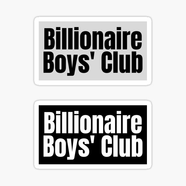 "Billionaire Boy's Club" Sticker for Sale by Zentropik Redbubble