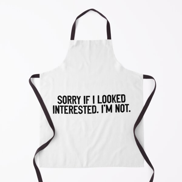 Item preview, Sorry If I Looked Interested I'm Not Funny designed and sold by Sour Soul.