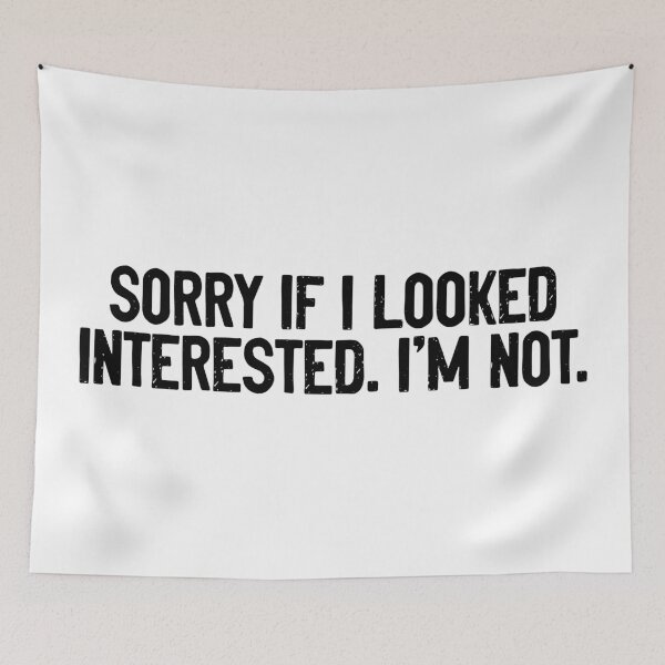 Item preview, Sorry If I Looked Interested I'm Not Funny designed and sold by Sour Soul.