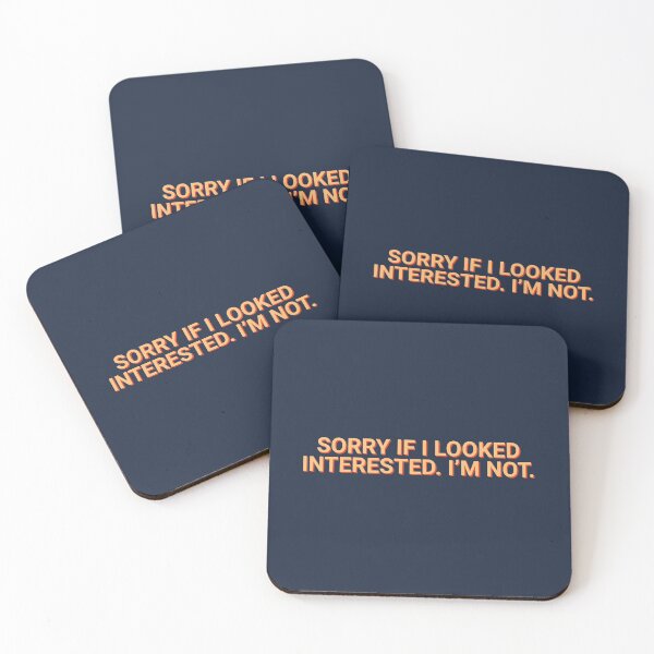 Item preview, Sorry If I Looked Interested I'm Not Quote designed and sold by Sour Soul.