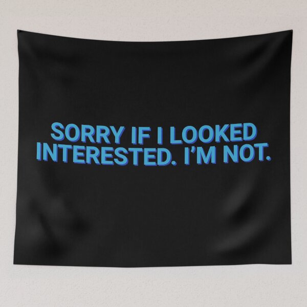 Item preview, Sorry If I Looked Interested I'm Not Ironic designed and sold by Sour Soul.