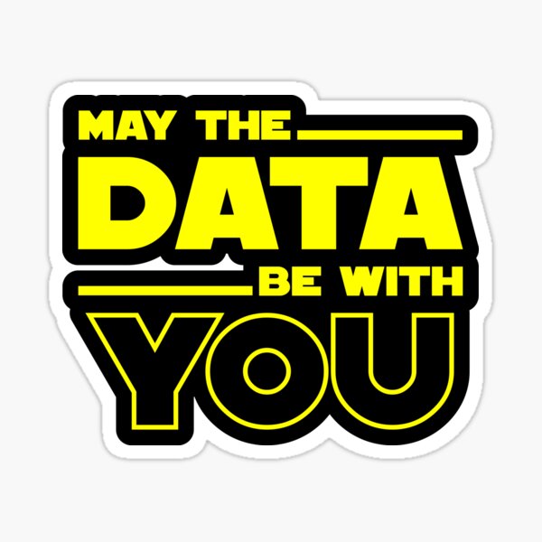 May The Data Be With You t-shirt for any Data Scientist or Analyst Sticker
