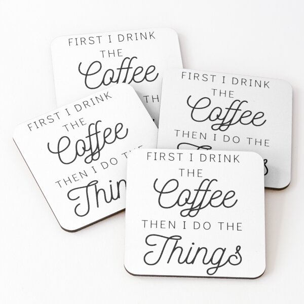 Item preview, First I Drink The Coffee Then I Do The Things  designed and sold by gabt99.