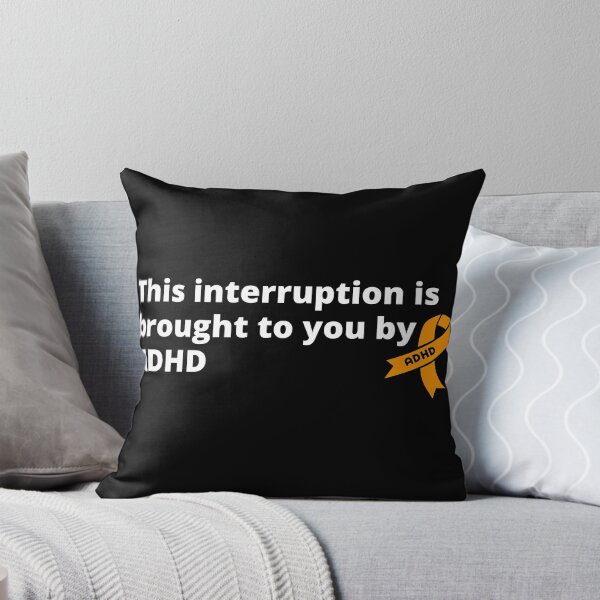 Item preview, This Interruption Is Brought To You By ADHD. -Funny ADHD designed and sold by All-The-Tees.