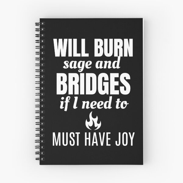 Item preview, Will Burn Sage and Bridges If I Need to designed and sold by ModkMerch.