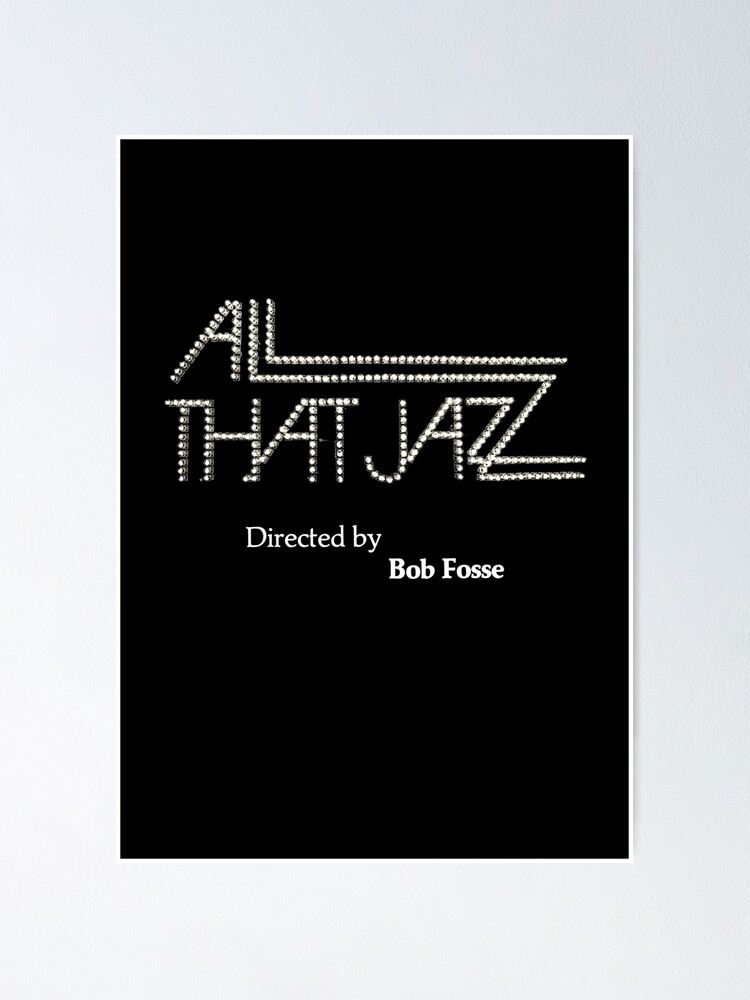 "Bob Fosse credit (All That Jazz)" Poster for Sale by jackbooks Redbubble