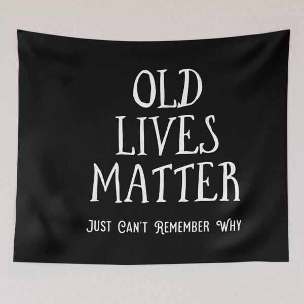 Item preview, OLD LIVES MATTER "Just Can't Remember Why " designed and sold by The Nova Prints .