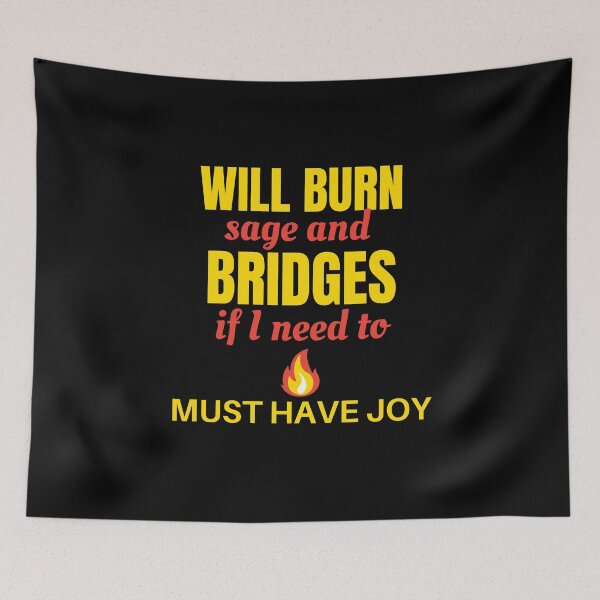 Item preview, Will Burn Sage and Bridges If I Need to designed and sold by ModkMerch.