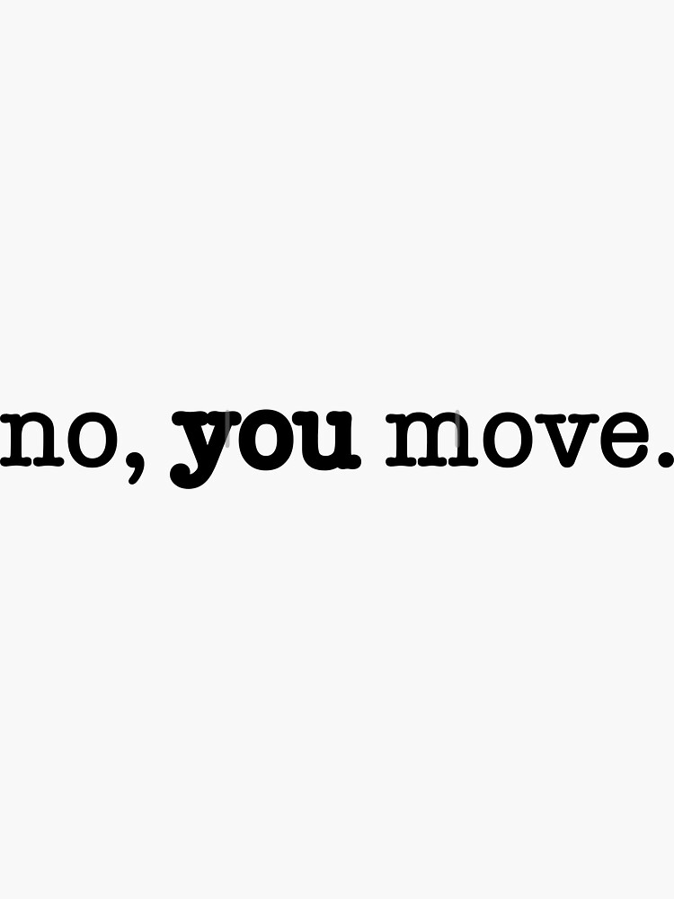 no you move t shirt