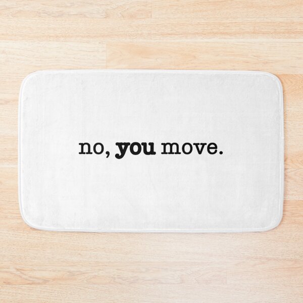 Item preview, no, you move. designed and sold by carterwood.