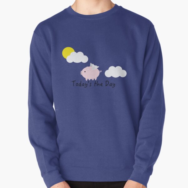 When Pigs Fly Pullover Sweatshirt