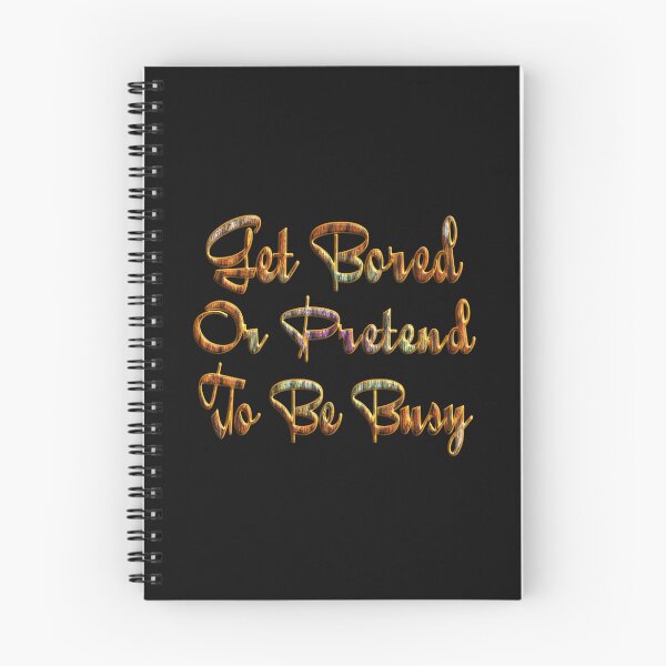 Item preview, GET BORED OR PRETEND TO BE BUSY. designed and sold by Ralek.