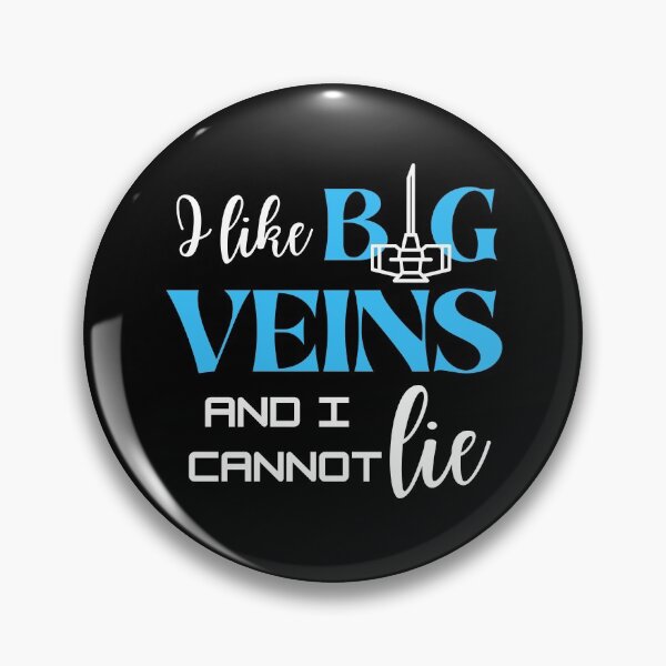 Item preview, I Like Big Veins And I Cannot Lie designed and sold by DocTeen.