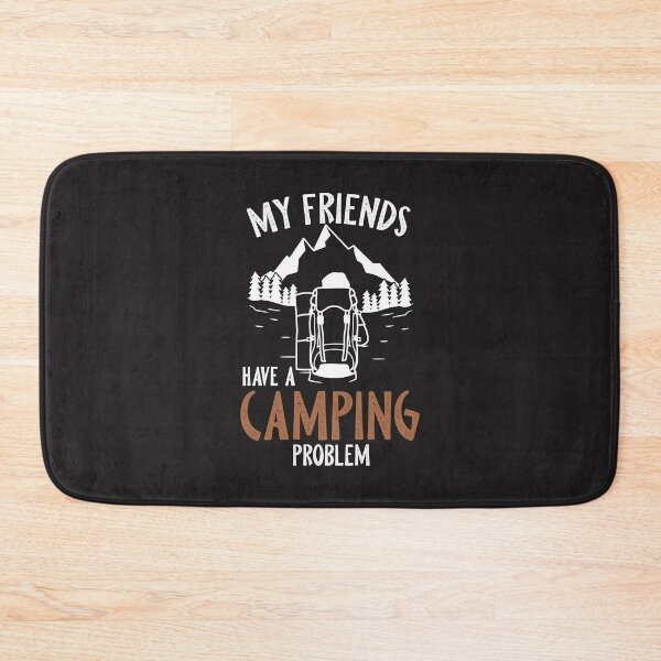 Item preview, MY FRIENDS HAVE A CAMPING PROBLEM designed and sold by DA-BRAND-DESIGN.