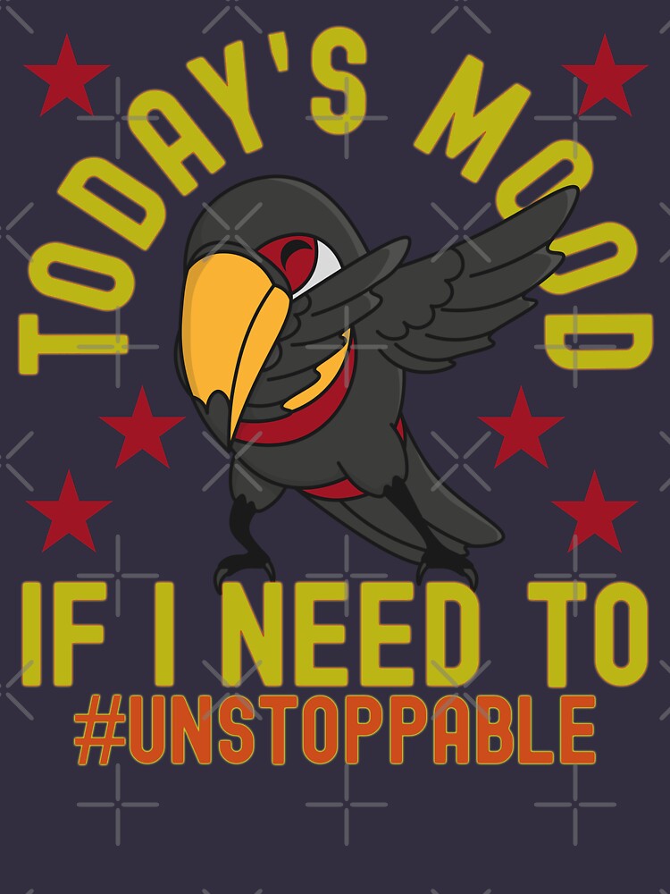 Today Mood Dabbing Parrot Unstoppable Hashtag by CWartDesign