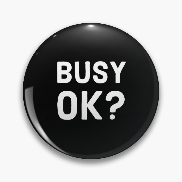 Item preview, busy ok? designed and sold by mikeldabbah.