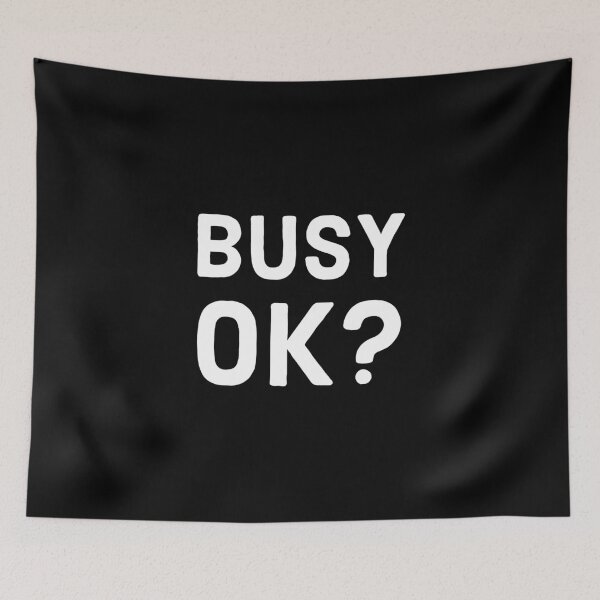 Item preview, busy ok? designed and sold by mikeldabbah.