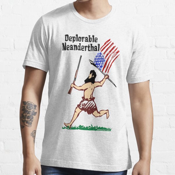 Deplorable Neanderthal Essential T-Shirt