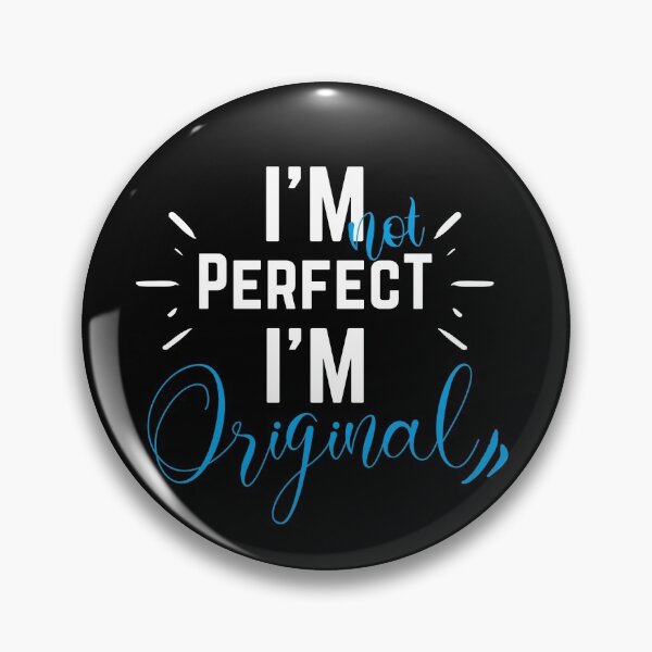 Item preview, I'm Not Perfect, I'm Original designed and sold by Bella85s.