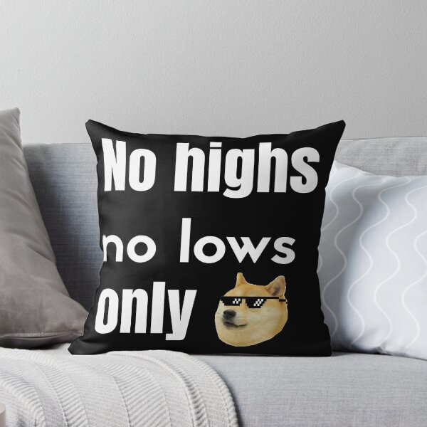 Item preview, No highs no lows only doge designed and sold by HumbleIdeas.