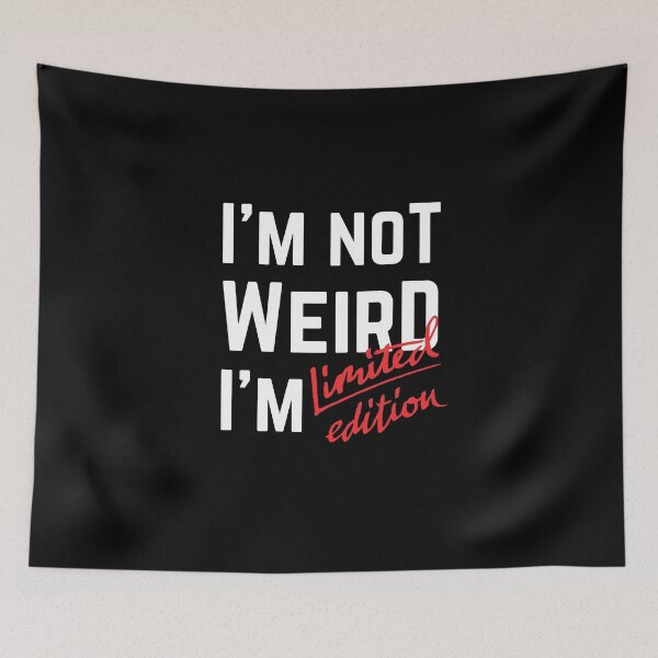 Item preview, I'm Not Weird I'm Limited Edition designed and sold by Bella85s.