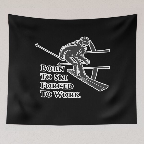 Item preview, Born To Ski Forced To Work designed and sold by hicham4you.