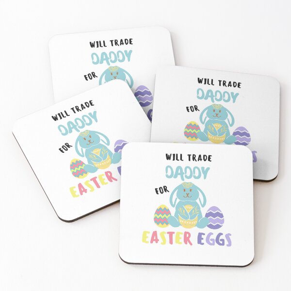 Item preview, Will Trade Daddy For Easter Eggs designed and sold by momsnpops.