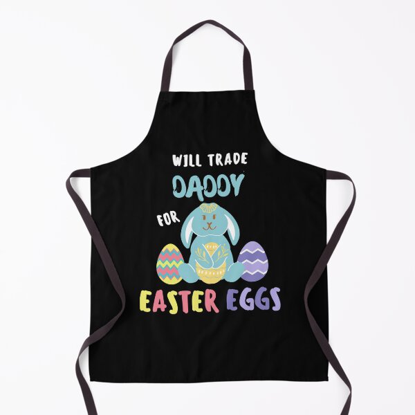 Item preview, Will Trade Daddy For Easter Eggs designed and sold by momsnpops.