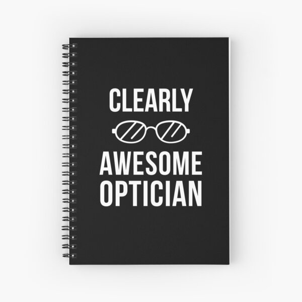 Clearly Awesome Optician, Optician Gifts | Optician Gift Ideas Optometrist Spiral Notebook