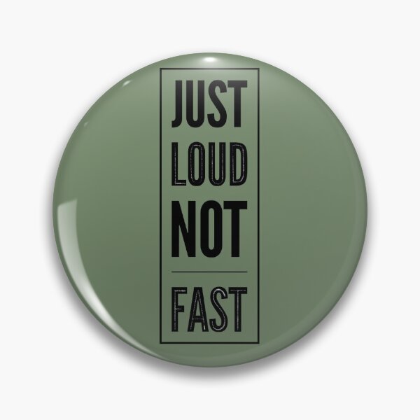 Item preview, Just Loud Not Fast designed and sold by redstitchlab.