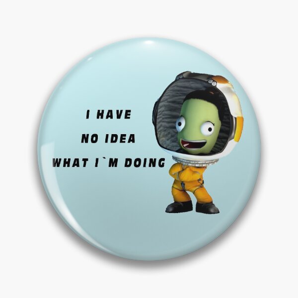 Item preview, I Have No Idea What I'm Doing, Kerbal Spacecraft program designed and sold by Mekoooo.