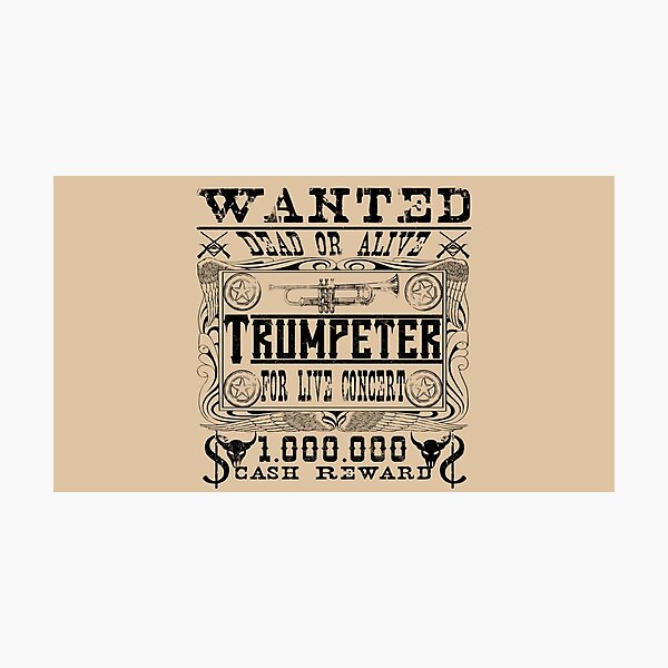 Musician Trumpeter "Wanted Dead or Alive" Rock'n'Roll Photographic Print