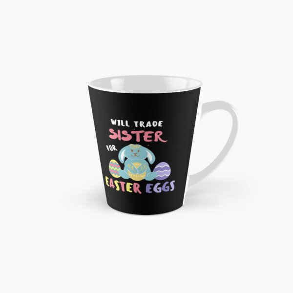 Item preview, Will Trade Sister For Easter Eggs designed and sold by momsnpops.