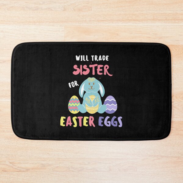 Item preview, Will Trade Sister For Easter Eggs designed and sold by momsnpops.