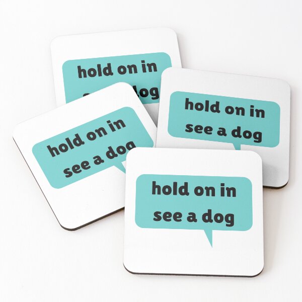 Item preview, hold on in see a dog designed and sold by piskwi.