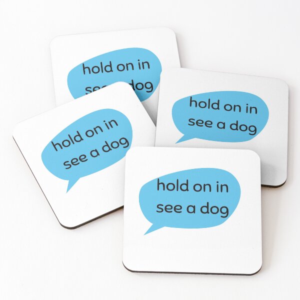 Item preview, hold on in see a dog designed and sold by piskwi.